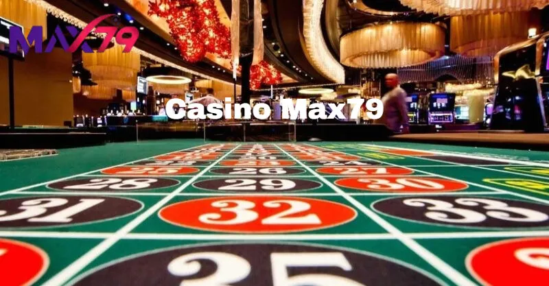 Giới thiệu tổng quan về Casino Max79