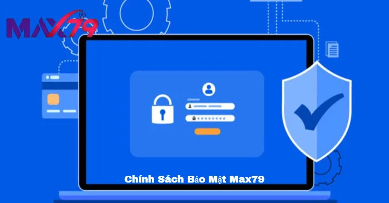 Cam kết bảo mật của Max79