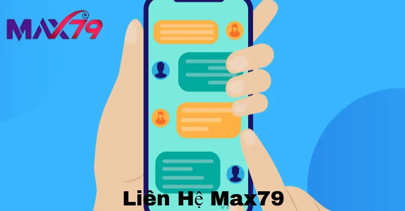 Giới thiệu kênh Liên Hệ Max79