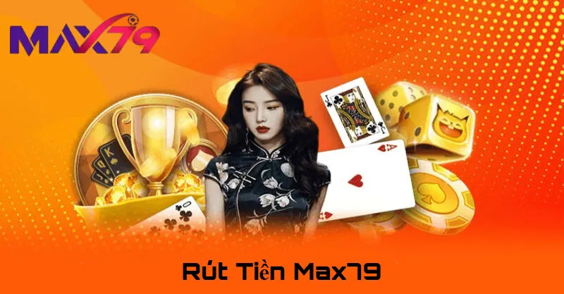 Ưu điểm nổi bật khi rút tiền Max79