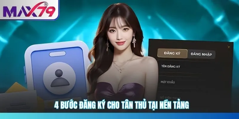 4 bước đăng ký cho tân thủ tại nền tảng